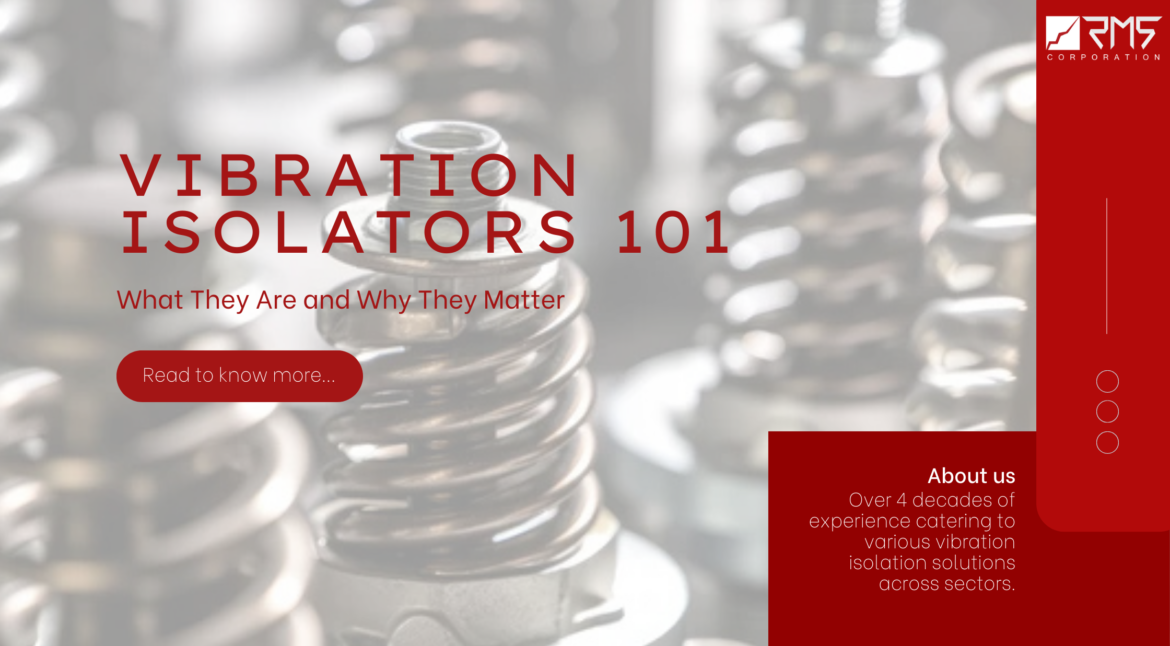 Vibration Isolators, spring and rubber isolators